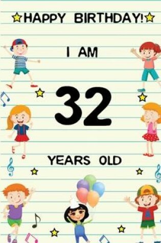 Cover of Happy Birthday! I am 32 Years Old