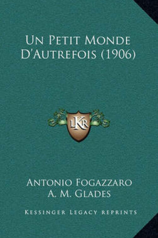 Cover of Un Petit Monde D'Autrefois (1906)