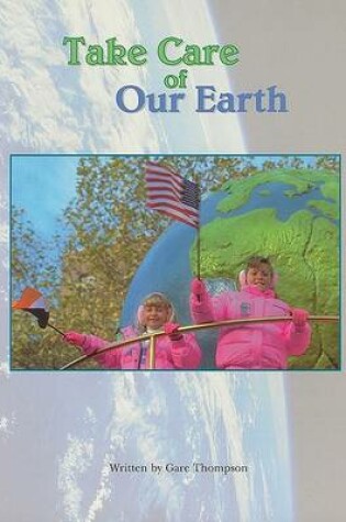 Cover of Take Care of Our Earth