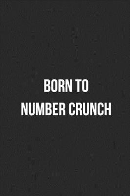 Book cover for Born To Number Crunch