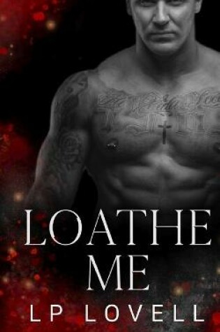 Cover of Loathe Me