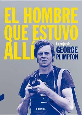 Book cover for El Hombre Que Estuvo Alli