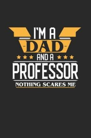 Cover of I'm a Dad and a Professor Nothing Scares Me