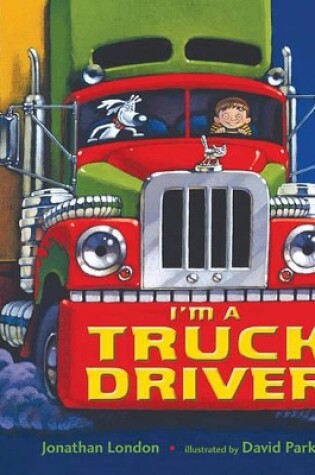Cover of I'm a Truck Driver