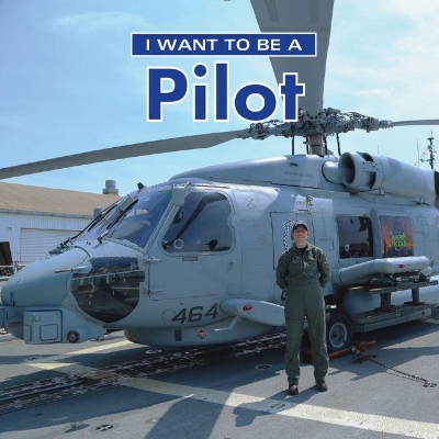 Cover of I Want to Be a Pilot