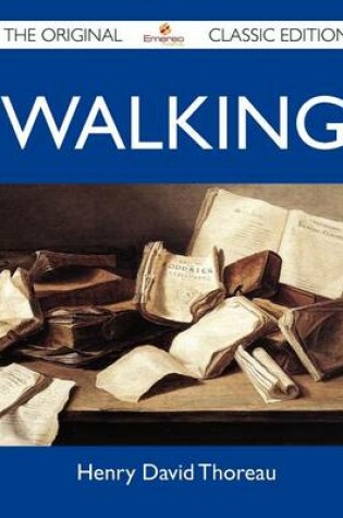 Cover of Walking - The Original Classic Edition