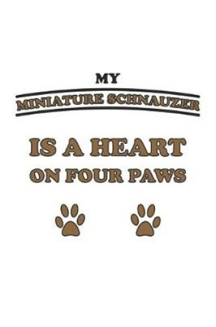 Cover of My Miniature Schnauzer is a heart on four paws