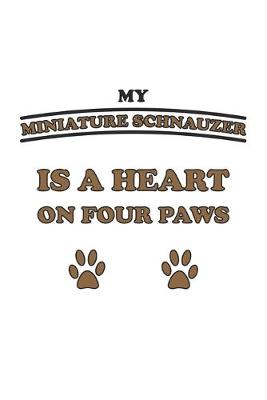 Book cover for My Miniature Schnauzer is a heart on four paws
