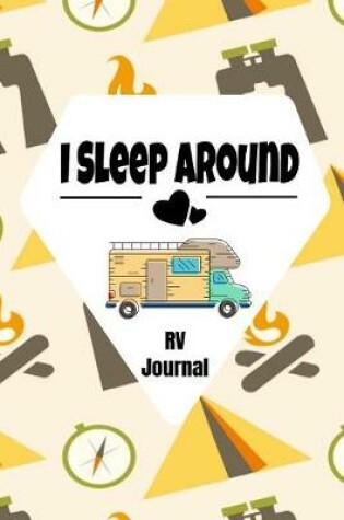 Cover of I Sleep Around RV Journal