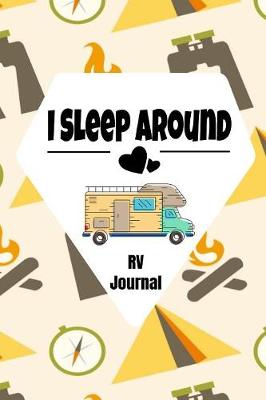 Book cover for I Sleep Around RV Journal