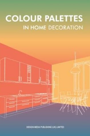 Cover of Colour Palettes in Home Decoration