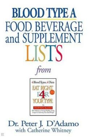 Cover of Blood Type a Food, Beverage and Supplemental Lists