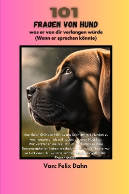 Book cover for 101 Fragen von Hund was er von dir verlangen würde (Wenn er sprechen könnte)