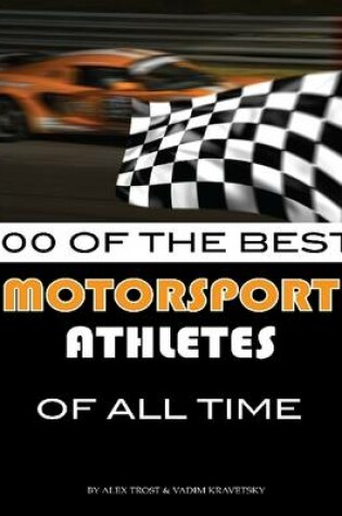 Cover of 100 of the Best Motorsport Athletes of All Time