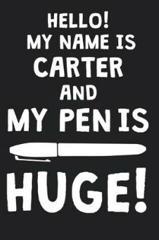 Cover of Hello! My Name Is CARTER And My Pen Is Huge!