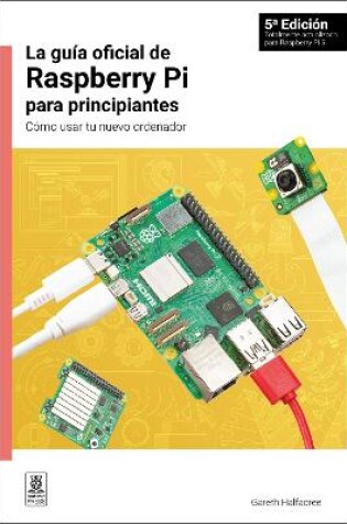 Cover of La guía oficial de Raspberry Pi para principiantes, 5ª Edición