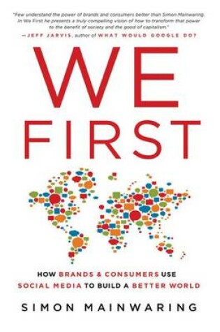 Cover of We First: How Brands and Consumers Use Social Media to Build a Better World