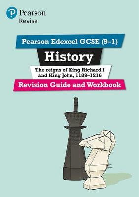 Cover of Pearson Edexcel GCSE (9-1) History King Richard I and King John, 1189-1216 Revision Guide and Workbook