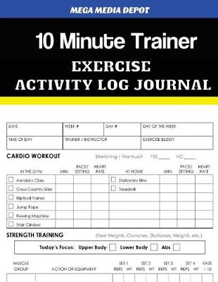 Book cover for 10 Minute Trainer Exercise Activity Log Journal