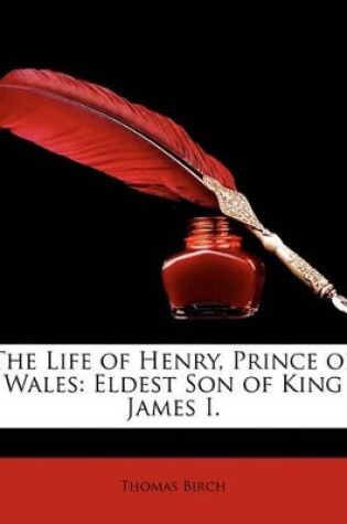 Cover of The Life of Henry, Prince of Wales