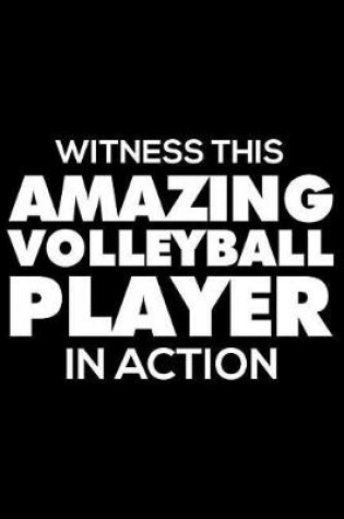 Cover of Witness This Amazing Volleyball Player in Action