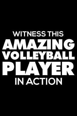 Book cover for Witness This Amazing Volleyball Player in Action