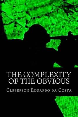 Book cover for The complexity of the obvious