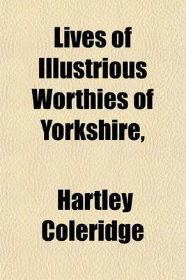 Book cover for Lives of Illustrious Worthies of Yorkshire, & C