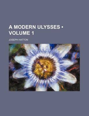 Book cover for A Modern Ulysses (Volume 1)