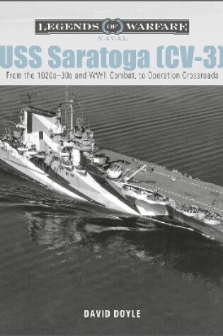 Cover of USS Saratoga (CV-3): From the 1920s30s and WWII Combat, to Operation Crossroads