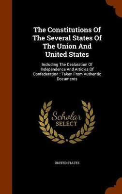 Book cover for The Constitutions of the Several States of the Union and United States