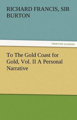 Book cover for To the Gold Coast for Gold, Vol. II a Personal Narrative