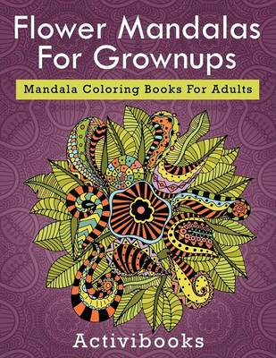 Book cover for Flower Mandalas For Grownups