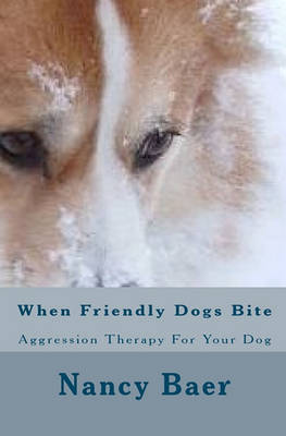 Book cover for When Friendly Dogs Bite