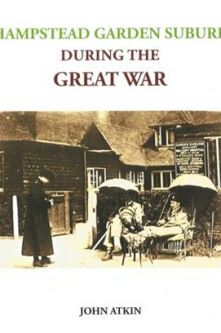 Cover of Hampstead Garden Suburb During the Great War