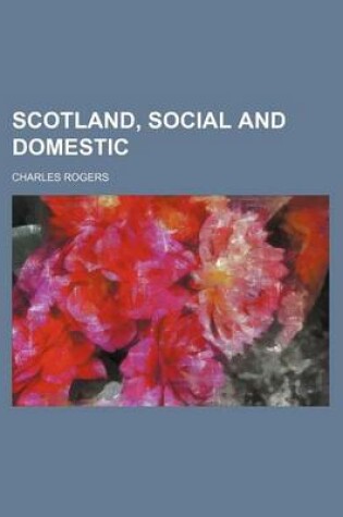 Cover of Scotland, Social and Domestic