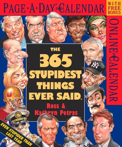 Book cover for 2003 365 Stupidest Things Ever Said Calendar