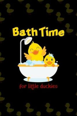 Cover of Bath Time For Little Duckies