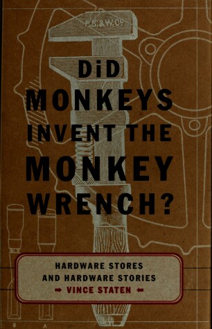 Book cover for Did Monkeys Invent the Monkey Wrench?