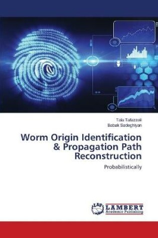 Cover of Worm Origin Identification & Propagation Path Reconstruction