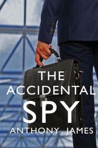 Cover of The Accidental Spy