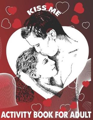 Book cover for Kiss me Activity Book For Adult