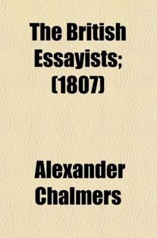 Cover of The British Essayists (Volume 36); With Prefaces, Historical and Biographical