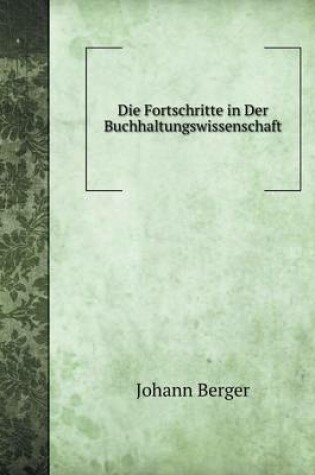 Cover of Die Fortschritte in Der Buchhaltungswissenschaft