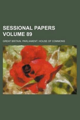 Cover of Sessional Papers Volume 89