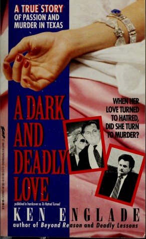 Book cover for A Dark and Deadly Love : A True Story of Love and Death in Texas