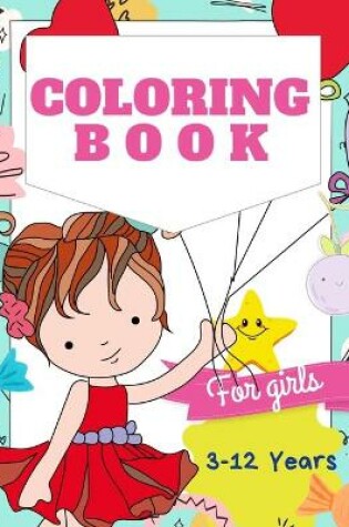 Cover of Coloring Book For Girls 3-12 years