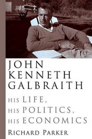 Cover of John Kenneth Galbraith and the Making of American Economics