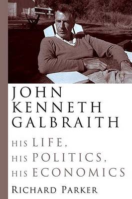 Book cover for John Kenneth Galbraith and the Making of American Economics