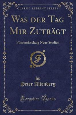 Book cover for Was Der Tag Mir Zuträgt